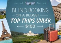 Blind Booking on a Budget: Top Trips Under $100