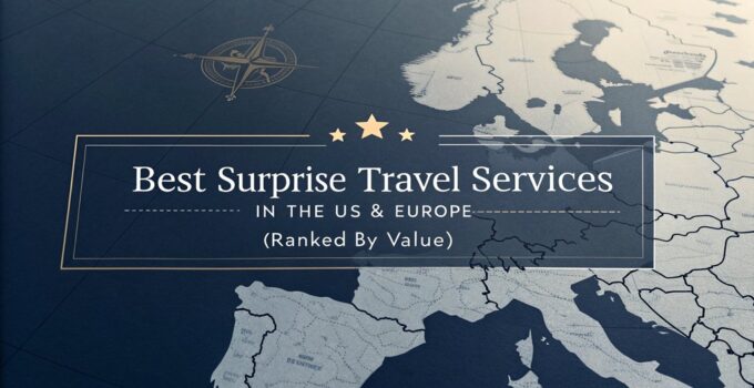 Best Surprise Travel Services in the US & Europe (Ranked by Value)